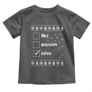 Funny Christmas Santa Toddler T Shirt Nice Naughty Bruh Xmas List TS10 Dark Heather Print Your Wear