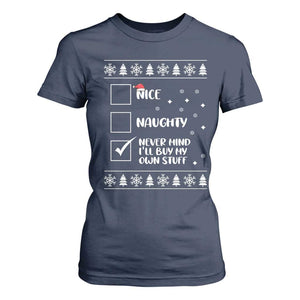 Funny Christmas Santa T Shirt For Women Nice Naughty Never Mind I'll Buy My Own Stuff Xmas List TS10 Navy Print Your Wear