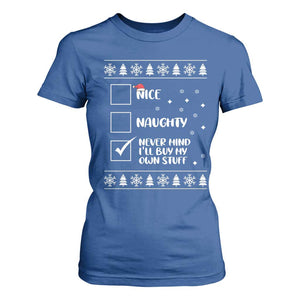 Funny Christmas Santa T Shirt For Women Nice Naughty Never Mind I'll Buy My Own Stuff Xmas List TS10 Royal Blue Print Your Wear