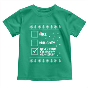 Funny Christmas Santa Toddler T Shirt Nice Naughty Never Mind I'll Buy My Own Stuff Xmas List TS10 Irish Green Print Your Wear