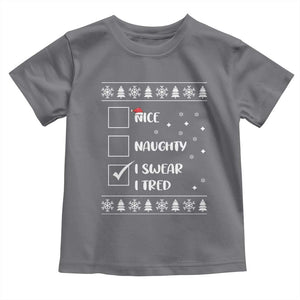 Funny Christmas Santa Toddler T Shirt Nice Naughty I Swear I Tried Xmas List TS10 Charcoal Print Your Wear