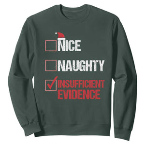Christmas Santa Sweatshirt Nice Naughty Insufficient Evidence Xmas List TS10 Dark Forest Green Print Your Wear