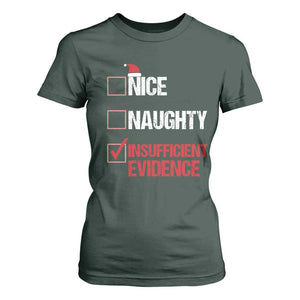 Christmas Santa T Shirt For Women Nice Naughty Insufficient Evidence Xmas List TS10 Dark Forest Green Print Your Wear