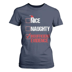 Christmas Santa T Shirt For Women Nice Naughty Insufficient Evidence Xmas List TS10 Navy Print Your Wear