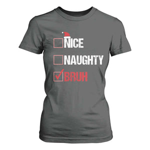 Christmas Santa T Shirt For Women Nice Naughty Bruh Xmas List TS10 Dark Heather Print Your Wear