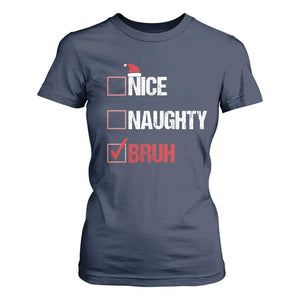 Christmas Santa T Shirt For Women Nice Naughty Bruh Xmas List TS10 Navy Print Your Wear