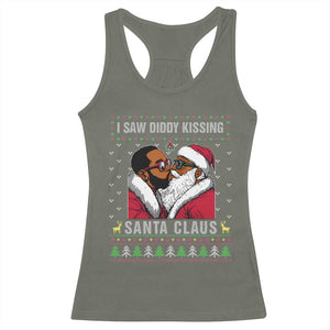 Funny Dirty Christmas Racerback Tank Top I Saw Diddy Kissing Santa Claus Ugly Xmas Sweater TS10 Military Green Print Your Wear