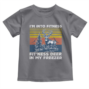 Hunting Toddler T Shirt I'm Into Fitness Fit'ness Deer In My Freezer Gift for Hunter TS10 Charcoal Print Your Wear