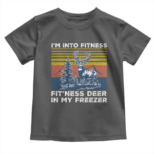 Hunting Toddler T Shirt I'm Into Fitness Fit'ness Deer In My Freezer Gift for Hunter TS10 Dark Heather Print Your Wear