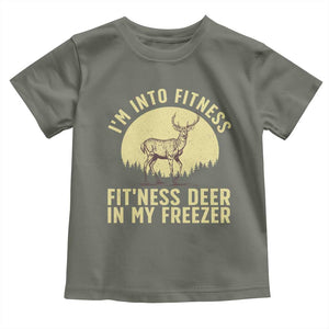 Hunting Toddler T Shirt I'm Into Fitness Fit'ness Deer In My Freezer Deer Hunter TS10 Military Green Print Your Wear