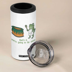 Funny Frog 4 in 1 Can Cooler Tumbler Thats It You're Going In The Soup Weird Weirdcore Meme TS10 Print Your Wear