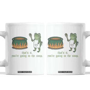 Funny Frog Coffee Mug Thats It You're Going In The Soup Weird Weirdcore Meme TS10 White Print Your Wear