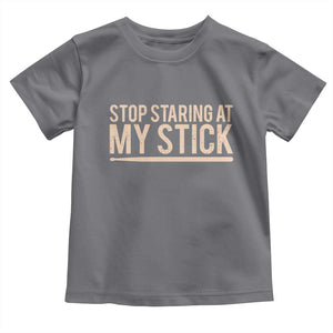 Funny Drumming Toddler T Shirt Stop Staring At My Stick Drummer TS10 Charcoal Print Your Wear