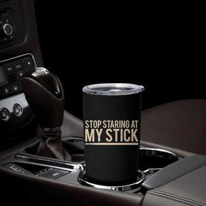 Funny Drumming Tumbler Cup Stop Staring At My Stick Drummer TS10 Print Your Wear