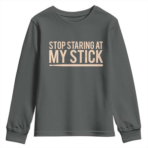 Funny Drumming Youth Sweatshirt Stop Staring At My Stick Drummer TS10 Dark Heather Print Your Wear