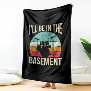 Funny Drummer Throw Blanket Drum Set Drumming Lovers I'll Be In The Basement TS10 Print Your Wear