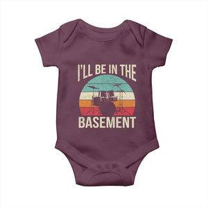 Funny Drummer Baby Onesie Drum Set Drumming Lovers I'll Be In The Basement TS10 Maroon Print Your Wear