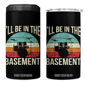 Funny Drummer 4 in 1 Can Cooler Tumbler Drum Set Drumming Lovers I'll Be In The Basement TS10 One Size: 16 oz Black Print Your Wear
