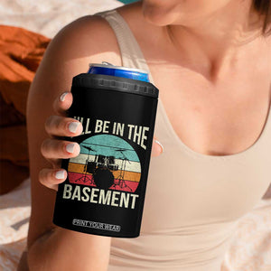 Funny Drummer 4 in 1 Can Cooler Tumbler Drum Set Drumming Lovers I'll Be In The Basement TS10 Print Your Wear