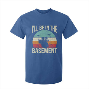 Funny Drummer T Shirt For Kid Drum Set Drumming Lovers I'll Be In The Basement TS10 Royal Blue Print Your Wear
