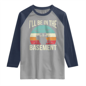 Funny Drummer Raglan Shirt Drum Set Drumming Lovers I'll Be In The Basement TS10 Sport Gray Navy Print Your Wear