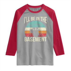 Funny Drummer Raglan Shirt Drum Set Drumming Lovers I'll Be In The Basement TS10 Sport Gray Red Print Your Wear