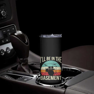 Funny Drummer Skinny Tumbler Drum Set Drumming Lovers I'll Be In The Basement TS10 Print Your Wear