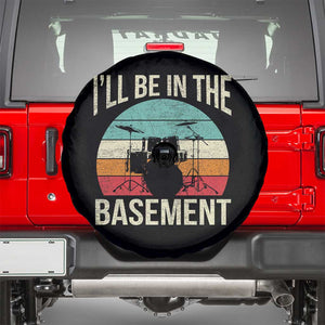 Funny Drummer Spare Tire Cover Drum Set Drumming Lovers I'll Be In The Basement TS10 Black Print Your Wear