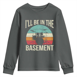 Funny Drummer Youth Sweatshirt Drum Set Drumming Lovers I'll Be In The Basement TS10 Dark Heather Print Your Wear