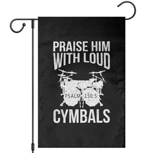 Christian Drummer Garden Flag Praise Him With Loud Cymbals Drumming Psalm 150:3 TS10 Black Print Your Wear