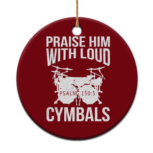 Christian Drummer Ceramic Ornament Praise Him With Loud Cymbals Drumming Psalm 150:3 TS10 1pc Red Print Your Wear