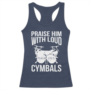 Christian Drummer Racerback Tank Top Praise Him With Loud Cymbals Drumming Psalm 150:3 TS10 Navy Print Your Wear