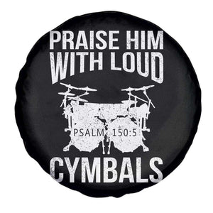 Christian Drummer Spare Tire Cover Praise Him With Loud Cymbals Drumming Psalm 150:3 TS10 Print Your Wear