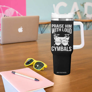 Christian Drummer Tumbler With Handle Praise Him With Loud Cymbals Drumming Psalm 150:3 TS10 Print Your Wear
