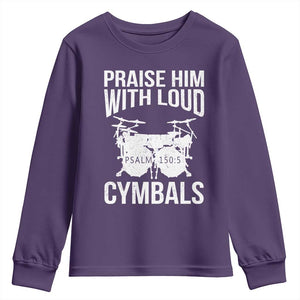 Christian Drummer Youth Sweatshirt Praise Him With Loud Cymbals Drumming Psalm 150:3 TS10 Purple Print Your Wear