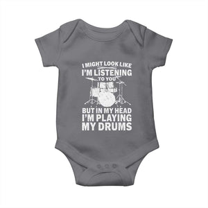 Funny Drummer Baby Onesie I Might Look Like Im Listening To You But TS10 Charcoal Print Your Wear
