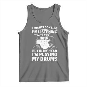 Funny Drummer Tank Top I Might Look Like Im Listening To You But TS10 Black Heather Print Your Wear