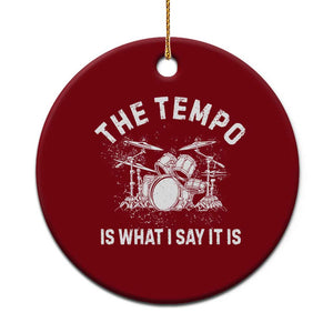 Funny Drummer Ceramic Ornament Retro The Tempo Is What I Say It is TS10 1pc Red Print Your Wear