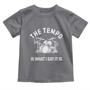 Funny Drummer Toddler T Shirt Retro The Tempo Is What I Say It is TS10 Charcoal Print Your Wear
