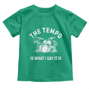 Funny Drummer Toddler T Shirt Retro The Tempo Is What I Say It is TS10 Irish Green Print Your Wear