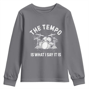 Funny Drummer Youth Sweatshirt Retro The Tempo Is What I Say It is TS10 Charcoal Print Your Wear