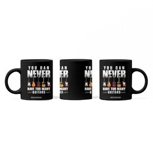 Funny Guitarist Coffee Mug You Can Never Have Too Many Guitars Music Life TS10 Print Your Wear