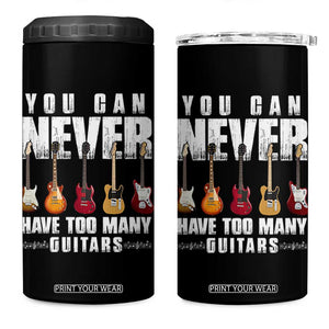 Funny Guitarist 4 in 1 Can Cooler Tumbler You Can Never Have Too Many Guitars Music Life TS10 One Size: 16 oz Black Print Your Wear