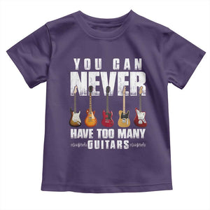Funny Guitarist Toddler T Shirt You Can Never Have Too Many Guitars Music Life TS10 Purple Print Your Wear