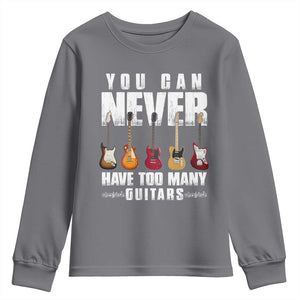 Funny Guitarist Youth Sweatshirt You Can Never Have Too Many Guitars Music Life TS10 Charcoal Print Your Wear