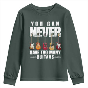 Funny Guitarist Youth Sweatshirt You Can Never Have Too Many Guitars Music Life TS10 Dark Forest Green Print Your Wear