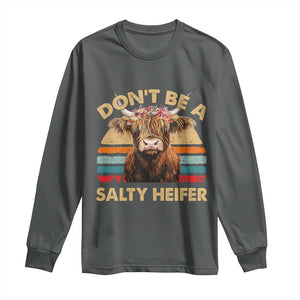 Highland Cow Long Sleeve Shirt Dont Be A Salty Heifer TS10 Dark Heather Print Your Wear