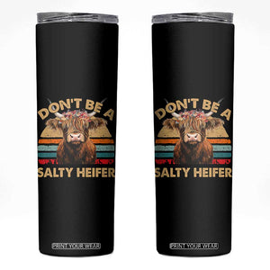 Highland Cow Skinny Tumbler Dont Be A Salty Heifer TS10 Black Print Your Wear