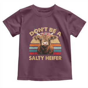 Highland Cow Toddler T Shirt Dont Be A Salty Heifer TS10 Maroon Print Your Wear