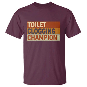 Toilet Clogging Champion T Shirt TS10 Maroon Print Your Wear